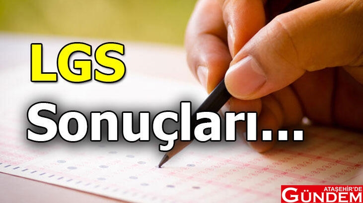 LGS SONUÇLARI AÇIKLANDI! ataşehirde gündem lgs sonuçlar